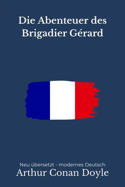 Cover: Die Abenteuer des Brigadiers Gérard