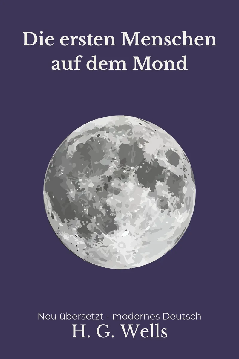Cover: Die ersten Menschen auf dem Mond von H. G. Wells