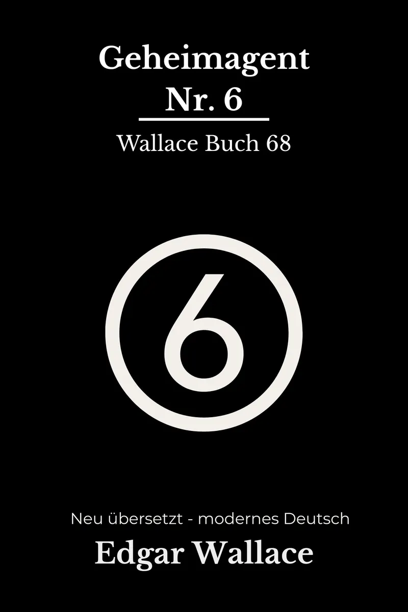 Cover: Geheimagent Nr. 6 von Edgar Wallace