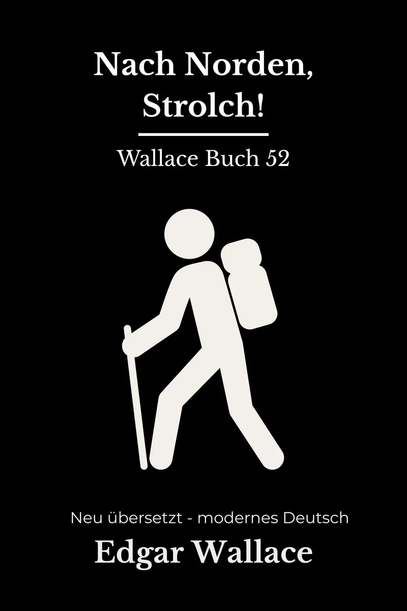 Cover: Nach Norden, Strolch! von Edgar Wallace