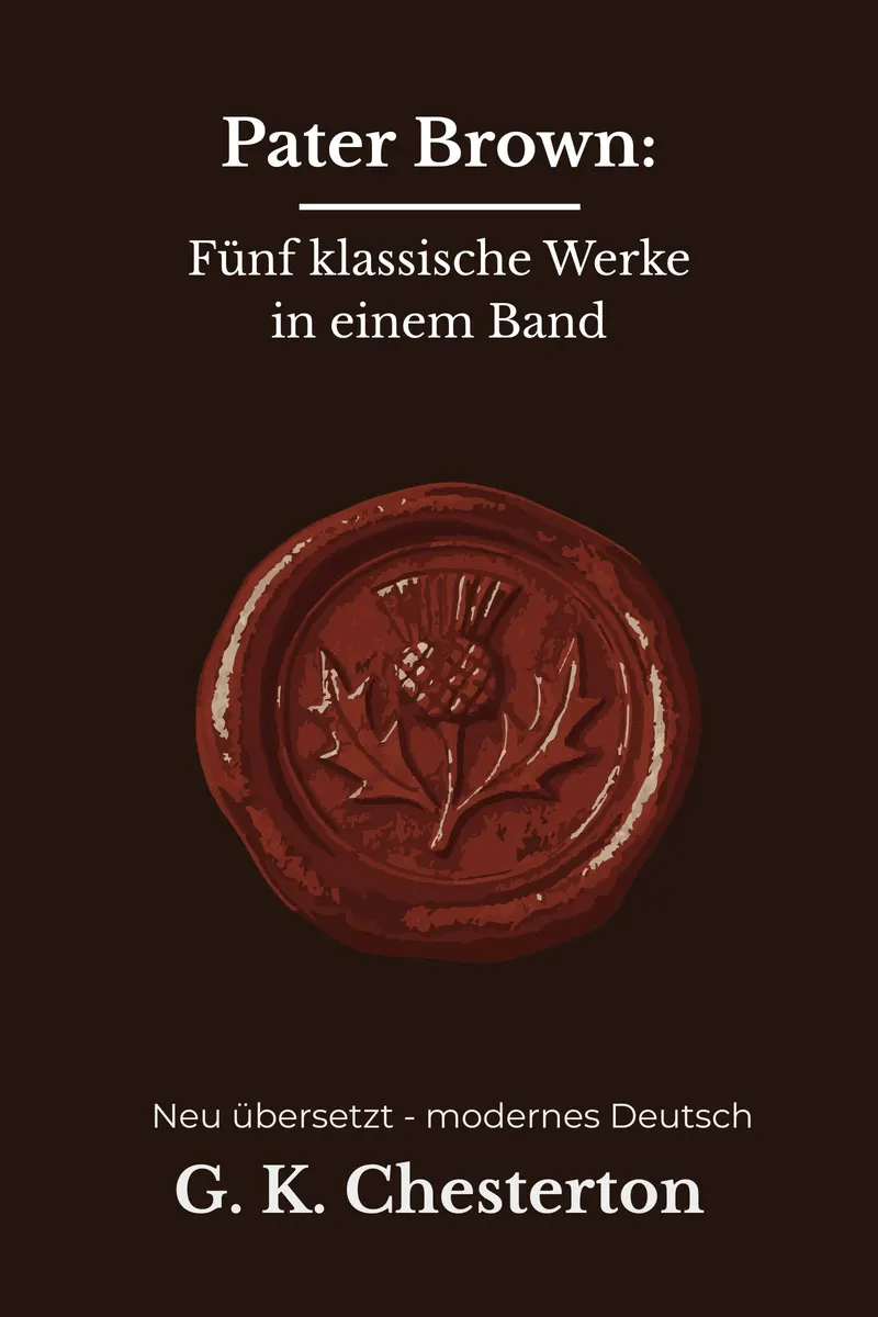 Cover: Pater Brown: Fünf klassische Werke in einem Band von G. K. Chesterton