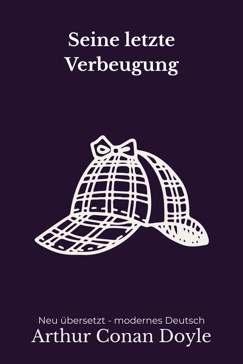 Cover: Seine letzte Verbeugung von Arthur Conan Doyle